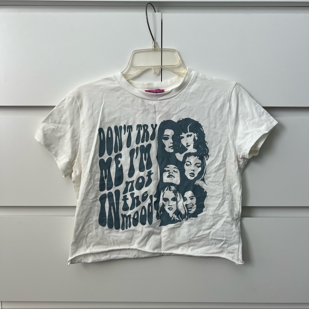 Edikted cropped tshirt. “Don’t try me I’m not in the mood”